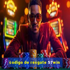 codigo de resgate 57win